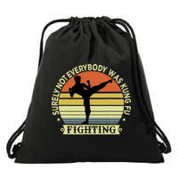 Funny Karate Surely Not Everybody Was Kung Fu Fighting Drawstring Bag