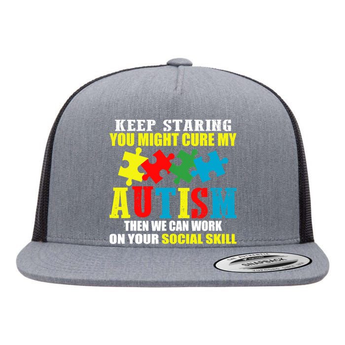 Fuuny Keep Staring Autism Awareness Autistic Flat Bill Trucker Hat