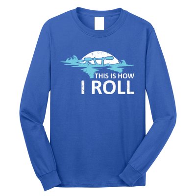 Funny Kayak This Is How I Roll Funny Gift Long Sleeve Shirt