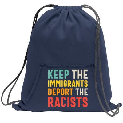 Funny Keep The Immigrants Deport The Racists Anti Racism Costume Racism Shirt Sweatshirt Cinch Pack Bag