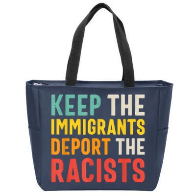 Funny Keep The Immigrants Deport The Racists Anti Racism Costume Racism Shirt Zip Tote Bag