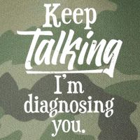 Funny Keep Talking I'm Diagnosing You Legacy Tie Dye Trucker Hat