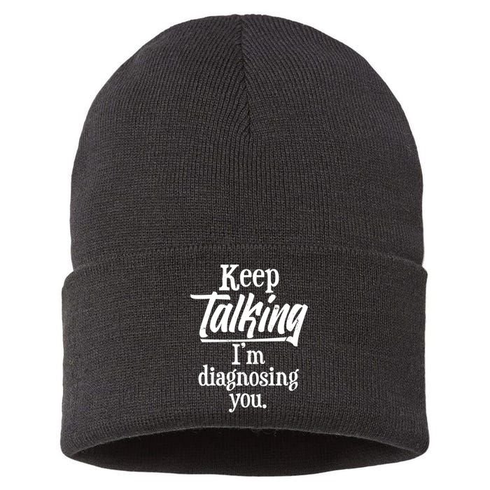 Funny Keep Talking I'm Diagnosing You Sustainable Knit Beanie