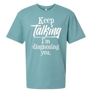 Funny Keep Talking I'm Diagnosing You Sueded Cloud Jersey T-Shirt