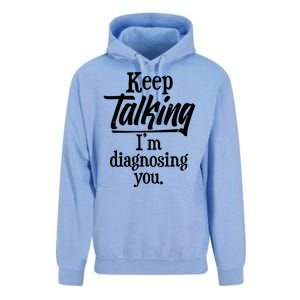 Funny Keep Talking I'm Diagnosing You Unisex Surf Hoodie