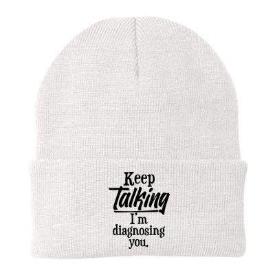 Funny Keep Talking I'm Diagnosing You Beanie
