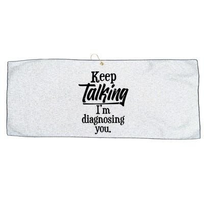 Funny Keep Talking I'm Diagnosing You Large Microfiber Waffle Golf Towel