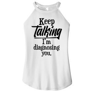 Funny Keep Talking I'm Diagnosing You Women’s Perfect Tri Rocker Tank