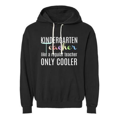 Funny Kindergarten Teacher Gift Regular Only Cooler Garment-Dyed Fleece Hoodie