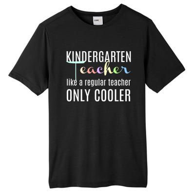 Funny Kindergarten Teacher Gift Regular Only Cooler Tall Fusion ChromaSoft Performance T-Shirt