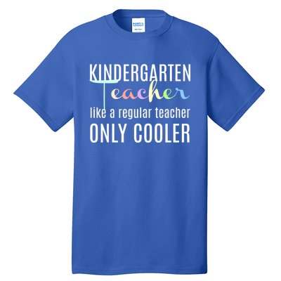 Funny Kindergarten Teacher Gift Regular Only Cooler Tall T-Shirt