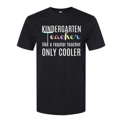 Funny Kindergarten Teacher Gift Regular Only Cooler Softstyle CVC T-Shirt