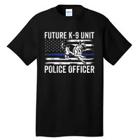 Future K9 Unit Police Officer Proud Law Enforcement Tall T-Shirt