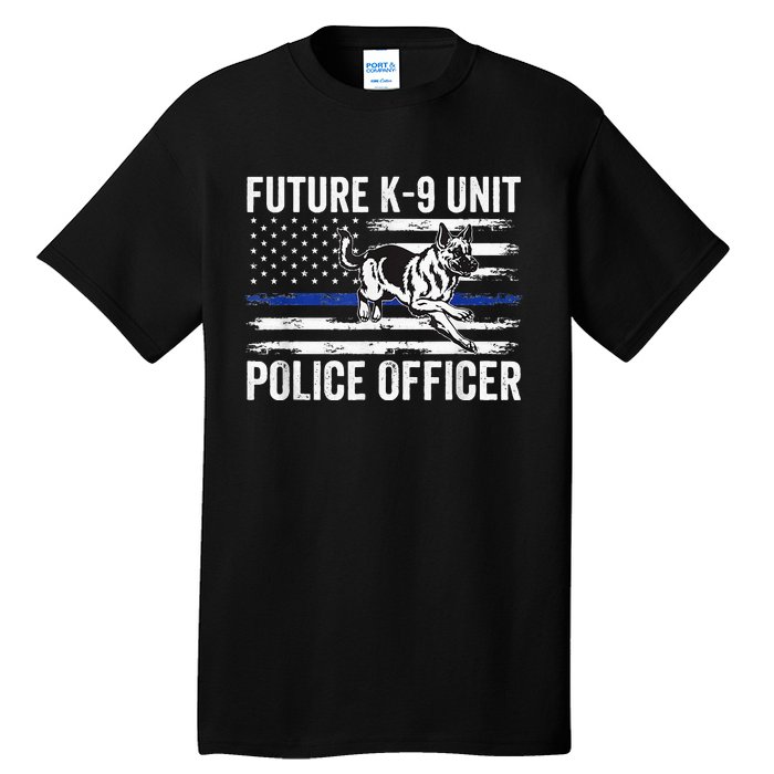 Future K9 Unit Police Officer Proud Law Enforcement Tall T-Shirt