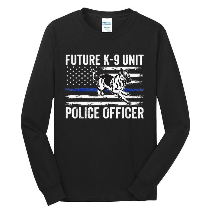 Future K9 Unit Police Officer Proud Law Enforcement Tall Long Sleeve T-Shirt