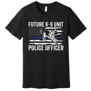 Future K9 Unit Police Officer Proud Law Enforcement Premium T-Shirt