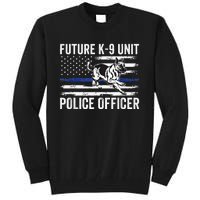 Future K9 Unit Police Officer Proud Law Enforcement Tall Sweatshirt