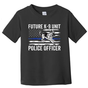 Future K9 Unit Police Officer Proud Law Enforcement Toddler T-Shirt