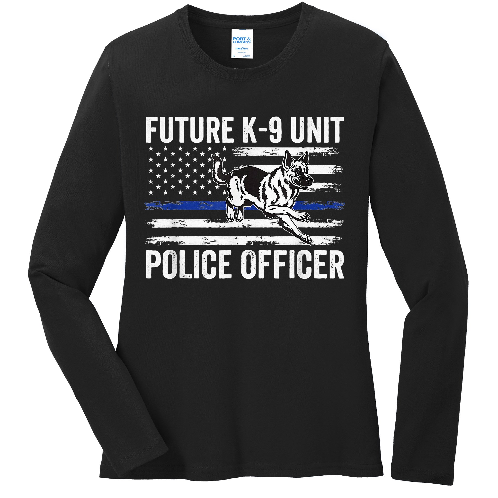 Future K9 Unit Police Officer Proud Law Enforcement Ladies Long Sleeve Shirt