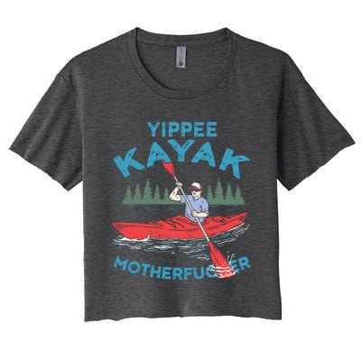 Funny Kayak Yippee Kayak Canoeist Kayaking Women's Crop Top Tee