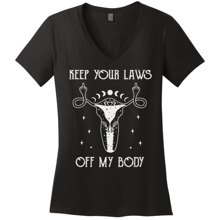 Feminis Keep Your Laws Off My Body Uterus Women's V-Neck T-Shirt