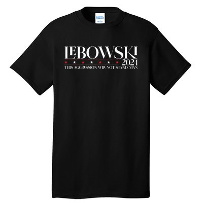 Funny Lebowski 2024 Political Election Vote 2024 Tall T-Shirt