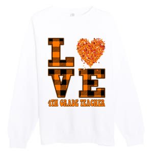 Fall Love 4th Grade Teacher Autumn 2024 Premium Crewneck Sweatshirt