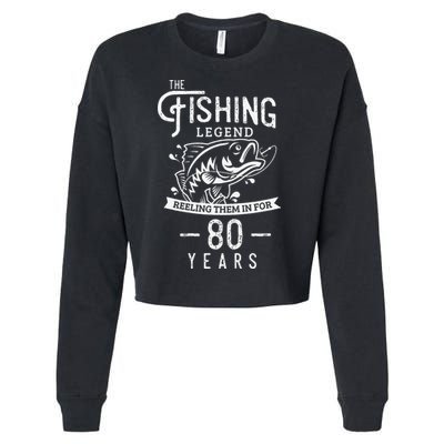 Fishing Legend 80 Years Old Birthday Gift For Fisherman Cropped Pullover Crew