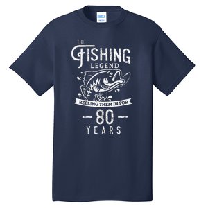 Fishing Legend 80 Years Old Birthday Gift For Fisherman Tall T-Shirt