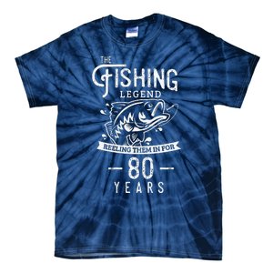 Fishing Legend 80 Years Old Birthday Gift For Fisherman Tie-Dye T-Shirt