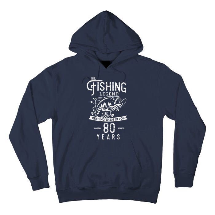 Fishing Legend 80 Years Old Birthday Gift For Fisherman Tall Hoodie