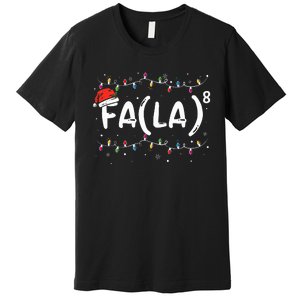 Fa La 8 Christmas Math Teacher Santa Hat Funny Xmas Pajamas  Premium T-Shirt