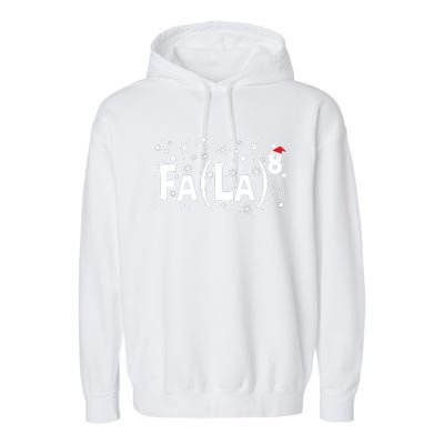 Fa La 8 Math Teacher Christmas Fa La La Funny Xmas Garment-Dyed Fleece Hoodie