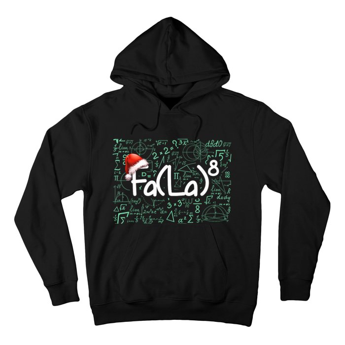 Fa La 8 Funny Christmas Song Math Teacher Student Hoodie