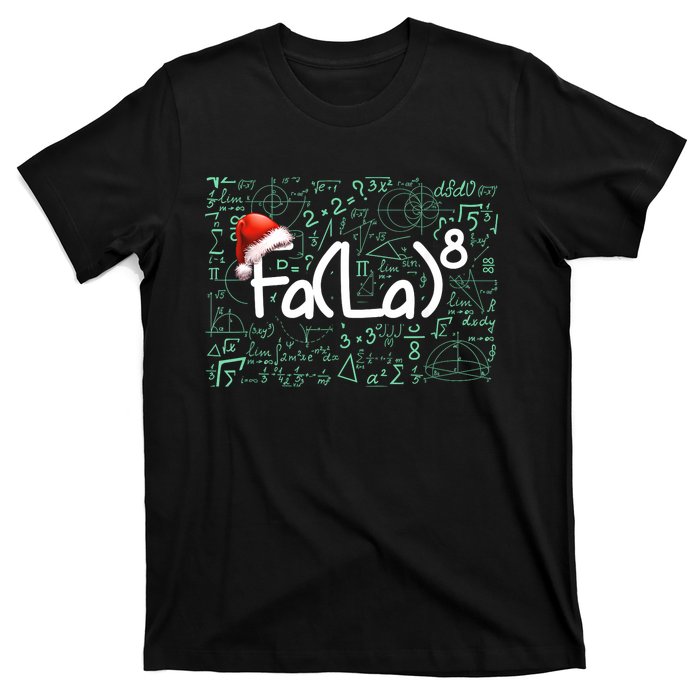 Fa La 8 Funny Christmas Song Math Teacher Student T-Shirt