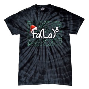 Fa La 8 Funny Christmas Song Math Teacher Student Tie-Dye T-Shirt