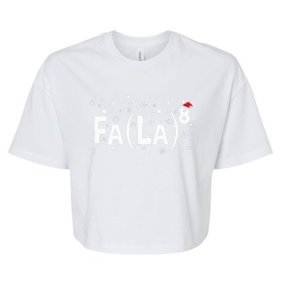 Fa La 8 Math Teacher Christmas Fa La La Bella+Canvas Jersey Crop Tee