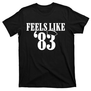 Feels Like 83 T-Shirt