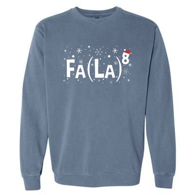 Fa La 8 Math Teacher Christmas Fa La La Garment-Dyed Sweatshirt