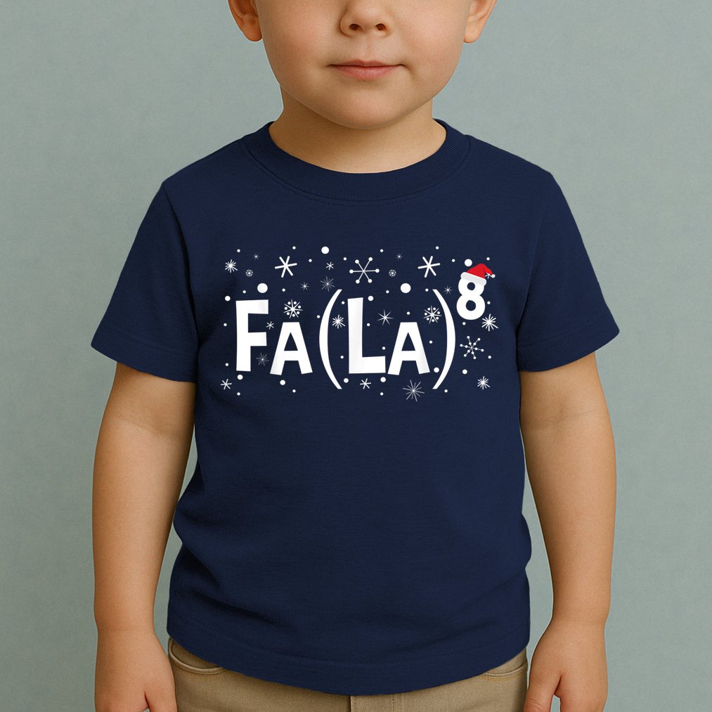 Fa La 8 Shirt - Math Teacher Christmas Shirt Fa La La Toddler T-Shirt