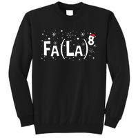 Fa La 8 Math Teacher Christmas Fa La La Tall Sweatshirt