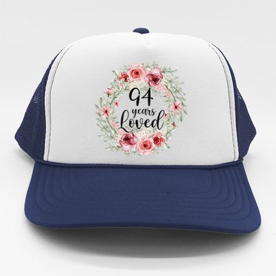 Floral Loved 94 Year Old 94th Birthday Gifts Mom Mothers Day Gift Trucker Hat