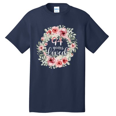 Floral Loved 94 Year Old 94th Birthday Gifts Mom Mothers Day Tall T-Shirt