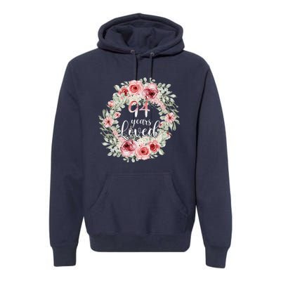 Floral Loved 94 Year Old 94th Birthday Gifts Mom Mothers Day Premium Hoodie