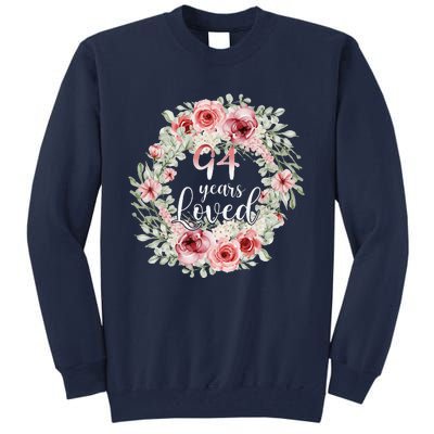 Floral Loved 94 Year Old 94th Birthday Gifts Mom Mothers Day Tall Sweatshirt