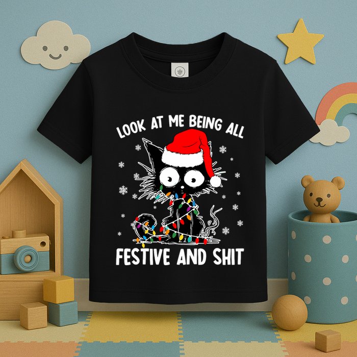 Funny Look At Me Being All Festive And Shits Cat Christmas Toddler T-Shirt