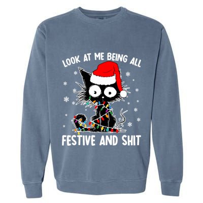 Funny Look At Me Being All Festive And Shits Cat Christmas Garment-Dyed Sweatshirt