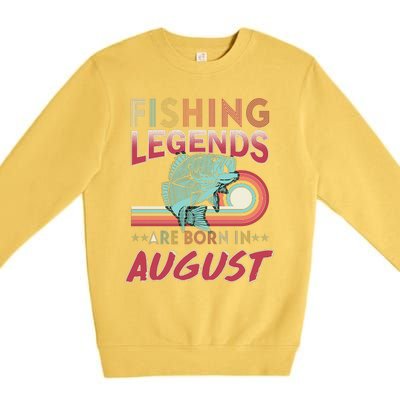 Fishing Legends Are Born In August Premium Crewneck Sweatshirt