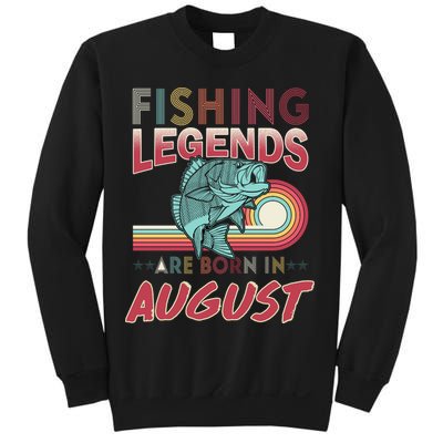 Fishing Legends Are Born In August Sweatshirt