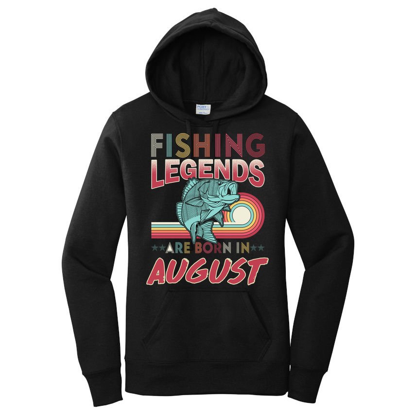 Fishing Legends Are Born In August Women's Pullover Hoodie